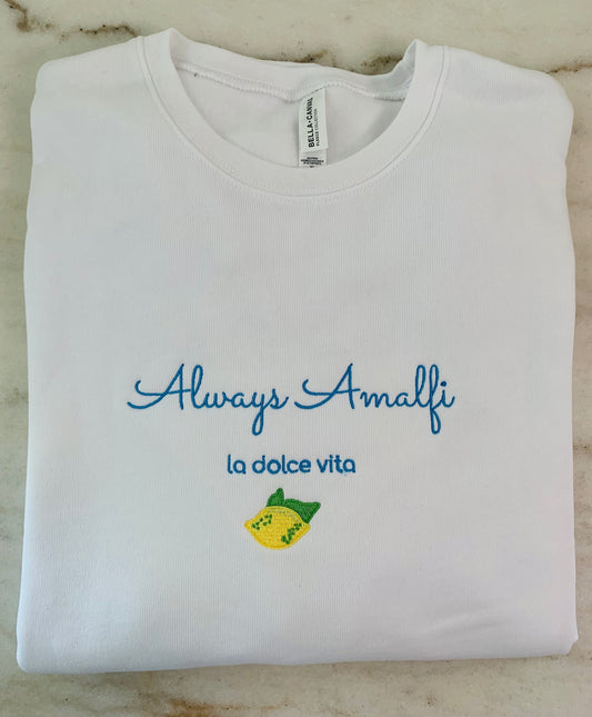 Always Amalfi Unisex Sweatshirt